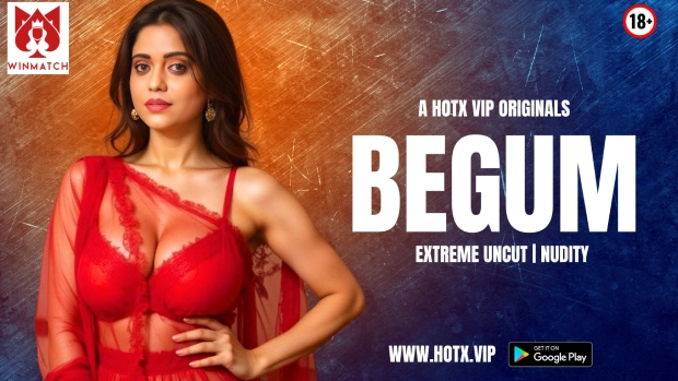 Begum Uncut 2025 HotX